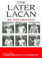 The Later Lacan: An Introduction