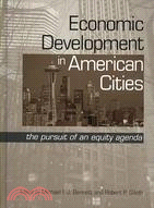 Economic Development in American Cities: The Pursuit of an Equity Agenda