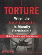 Torture: When the Unthinkable Is Morally Permissible