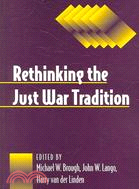 Rethinking the Just War Tradition