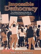 Impossible Democracy: The Unlikely Successs of the War on Poverty Community Action Programs