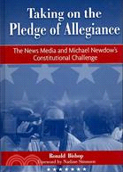 Taking on the Pledge of Allegiance: The News Media and Michael Newdow's Constitutional Challenge