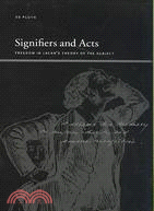 Signifiers and Acts: Freedom in Lacan's Theory of the Subject