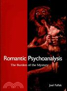 Romantic Psychoanalysis ─ The Burden of the Mystery