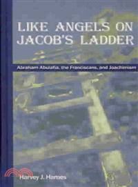 Like Angels on Jacob's Ladder — Abraham Abulafia, the Franciscans, and Joachimism