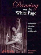 Dancing on the White Page: Black Women Entertainers Writing Autobiography