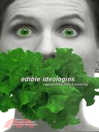 Edible Ideologies: Representing Food and Meaning
