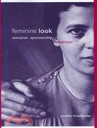 Feminine Look: Sexuation, Spectatorship, Subversion