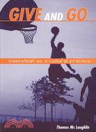 Give and Go: Basketball As a Cultural Practice