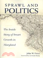 Sprawl & Politics: The Inside Story of Smart Growth in Maryland