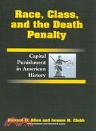 Race, Class, and the Death Penalty: Capital Punishment in American History