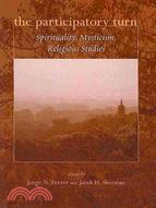 The Participatory Turn: Spirituality, Mysticism, Religious Studies