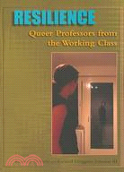 Resilience: Queer Professors from the Working Class