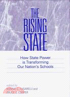 The Rising State: How State Power Is Transforming Our Nation's Schools