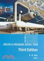 Companion Guide to the ASME Bioler & Pressure Vessel Code: Criteria and Commentary on Select Aspects of the Boiler & Pressure Vessel and Piping Codes
