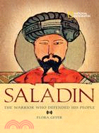 Saladin: The Muslim Warrior Who Defended His People