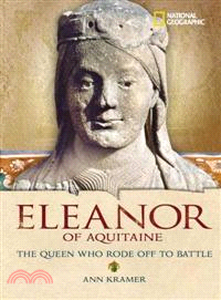 Eleanor of Acquitane ─ The Queen Who Rode Off to Battle