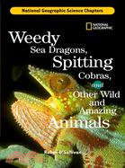 Weedy Sea Dragons Spitting Cobras, and Other Wid and Amazing Animals