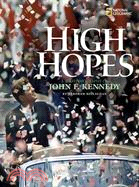 High Hopes ─ A Photobiography of John F. Kennedy