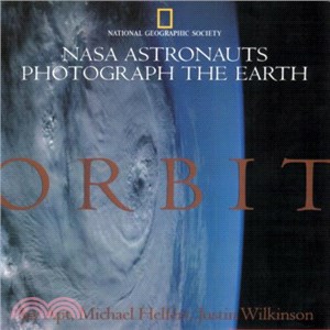 Orbit ― Nasa Astronauts Photograph the Earth