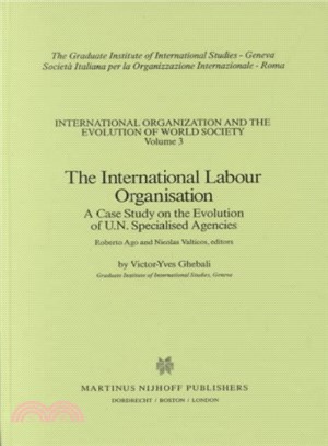 The International Labour Organisation ― A Case Study on the Evolution of U.N. Specialised Agencies