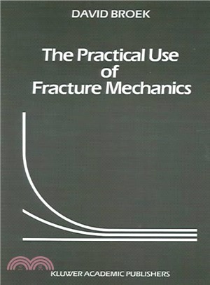 The Practical Use of Fracture Mechanics