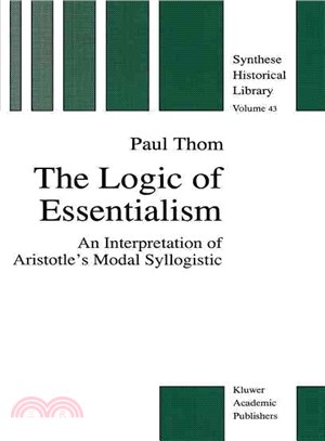 The Logic of Essentialism ― An Interpretation of Aristotle's Modal Syllogistic