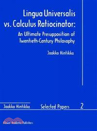 Lingua Universalis Vs. Calculus Ratiocinator: An Ultimate Presupposition of Twentieth-Century Philosophy