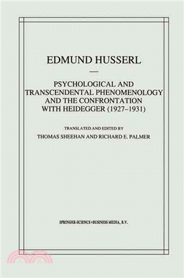 Psychological and Transcendental Phenomenology and the Confrontation With Heidegger (1927-1931) ― The Encyclopaedia Britannica Article, the Amsterdam Lectures, "Phenomenology and Anthropology" and