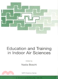 Education and Training in Indoor Air Sciences ─ Proceedings of the NATO Advanced Research Workshop, Held in Budapest, Hungary, November 14?8, 1998