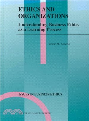 Ethics and Organizations ― Understanding Business Ethics As a Learning Process