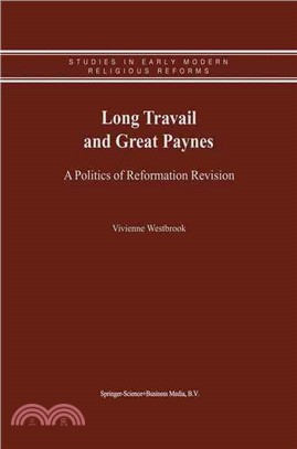 Long Travail and Great Paynes ― A Politics of Reformation Revision