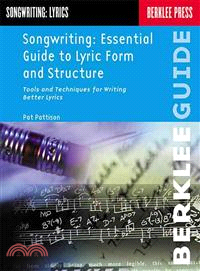 Songwriting Essential Guide to Lyric Form and Structure ─ Tools and Techniques for Writing Better Lyrics