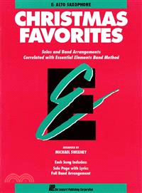 Christmas Favorites ─ E Flat Alto Saxophone: Solos and Band Arrangements Correlated with Essential Elements Band Method