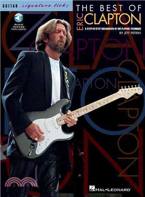 The Best of Eric Clapton ─ A Step-By-Step Breakdown of His Playing Technique