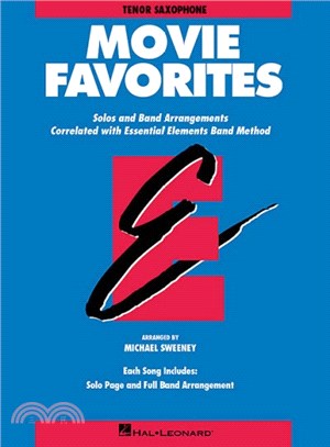 Movie Favorites ─ Solos and Band Arrangements Correlated With Essential Elements Band Method, B-flat Saxophone