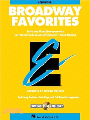 Broadway Favorites ─ Conductor: Solos and Band Arrangements Correlated with Essential Elements Band Method