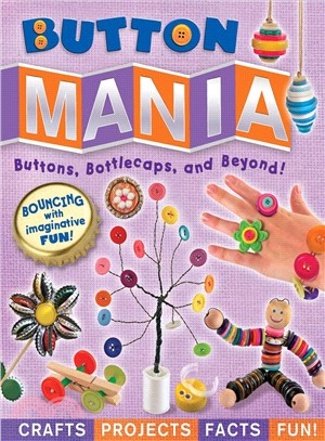 Button Mania ─ Buttons, Bottlecaps, and Beyond!