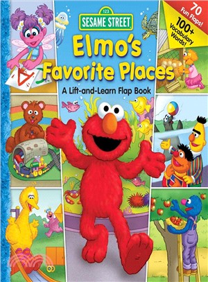 Elmo's favorite places :a lift-and-learn flap book /