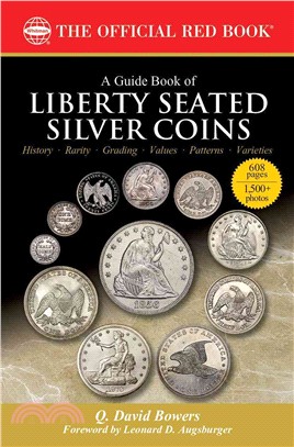 A Guide Book of Liberty Seated Silver Coins ─ A Complete History and Price Guide: the Official Red Book
