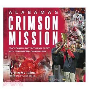 Alabama's Crimson Mission ─ Coach Saban & Tide Silence Critics With 16th National Championship