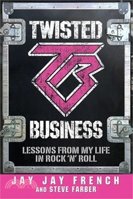 Twisted Business: Lessons from My Life in Rock 'n' Roll