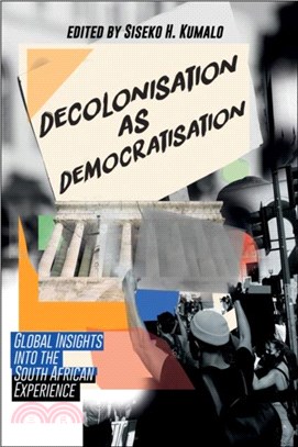 Decolonisation as Democratisation：Global Insights into the South African Experience