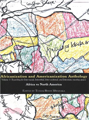 Africanization and Americanization Anthology ― Africa Vs North America : Searching for Inter-racial, Interstitial, Inter-sectional, and Interstates