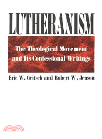 Lutheranism—The Theological Movement and Its Confessional Writings