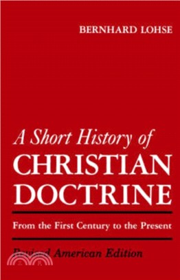A Short History of Christian Doctrine：From the First Century to the Present