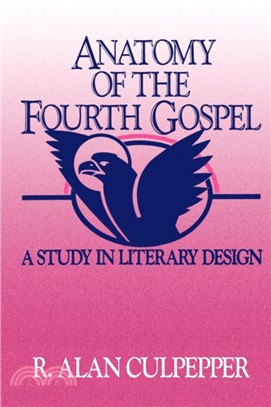 Anatomy of the Fourth Gospel：A Study in Literary Design