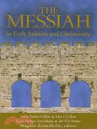 The Messiah: In Early Jadaism and Christianity
