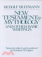 The New Testament and Mythology and Other Basic Writings