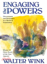 Engaging the Powers—Discernment and Resistance in a World of Domination